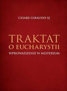 Okładka książki Traktat o Eucharystii. Wprowadzenie w misterium