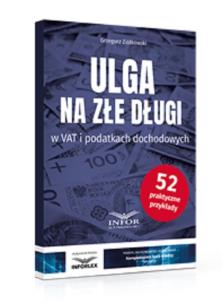 Okładka książki Ulga na złe długi w VAT i podatkach dochodowych