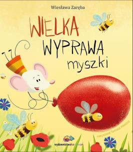 Wielka wyprawa myszki. Autor: Zaręba Wiesława. Multiszop.pl Okładka książki Wielka wyprawa myszki