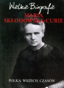 Okładka książki Wielkie biografie. Maria Skłodowska-Curie