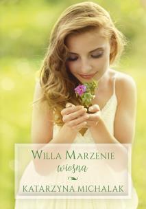 Okładka książki Willa Marzenie. Wiosna