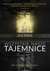 WSZYSTKIE NASZE TAJEMNICE WYD. KIESZONKOWE. Autor: Jess Ryder. Multiszop.pl Okładka książki WSZYSTKIE NASZE TAJEMNICE WYD. KIESZONKOWE