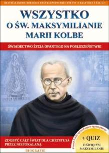 Okładka książki Wszystko o św. Maksymilianie Marii Kolbe
