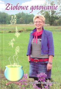 Ziołowe gotowanie wyd.2. Autor: Stefania Korżawska. Multiszop.pl Okładka książki Ziołowe gotowanie wyd.2