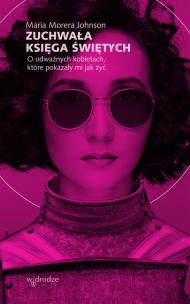 Okładka książki Zuchwała księga świętych O odważnych kobietach, które pokazały mi jak żyć