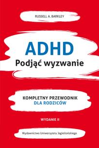 Okładka książki ADHD. Podjąć wyzwanie. Kompletny przewodnik dla rodziców