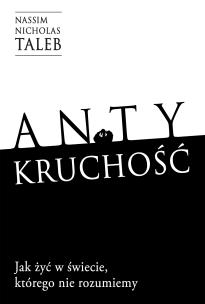 Antykruchość. Autor: Nassim Nicholas Taleb. Multiszop.pl Okładka książki Antykruchość