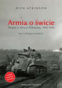 Okładka książki Armia o świcie. Wojna w Afryce Północnej 1942-1943