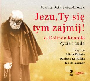 Okładka książki CD MP3 Jezu, Ty się tym zajmij. Ojciec Dolindo Ruotolo. Życie i cuda