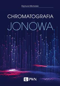 Okładka książki Chromatografia jonowa. Teoria i praktyka