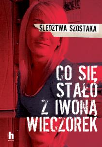 Okładka książki Co się stało z Iwoną Wieczorek wyd. 2