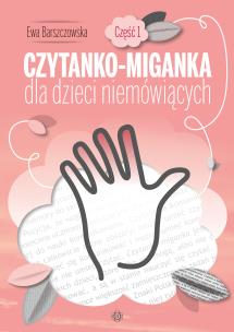 Okładka książki Czytanko-miganka dla dzieci niemówiących część 1