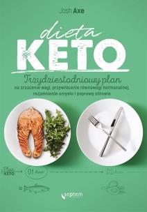 Okładka książki Dieta KETO. Trzydziestodniowy plan na zrzucenie wagi, przywrócenie równowagi hormonalnej