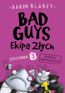 Okładka książki Futrzak kontratakuje. Ekipa Złych. Bad Guys. Odcinek 3
