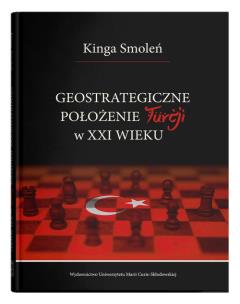 Okładka książki Geostrategiczne położenie Turcji w XXI wieku