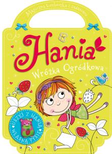 Okładka książki Hania ogródkowa wróżka. Zaczarowana torebeczka