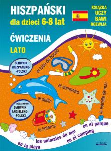 Hiszpański dla dzieci 6-8 lat Ćwiczenia Lato. Autor: Jewiak Hanna, Piechocka-Empel Katarzyna. Multiszop.pl Okładka książki Hiszpański dla dzieci 6-8 lat Ćwiczenia Lato