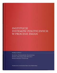 Okładka książki Instytucje systemów politycznych w procesie zmian