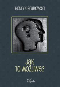 Okładka książki Jak to możliwe?