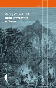 Okładka książki Jutro przypłynie królowa wyd. 2