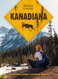 Kanadiana. Autor: Monika Grzelak. Multiszop.pl Okładka książki Kanadiana