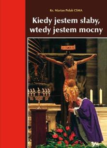 Okładka książki Kiedy jestem słaby, wtedy jestem mocny