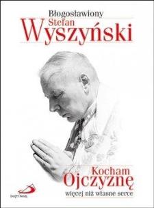 Okładka książki Kocham Ojczyznę więcej niż własne serce