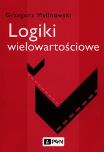 Logiki wielowartościowe. Autor: Malinowski Grzegorz. Multiszop.pl Okładka książki Logiki wielowartościowe