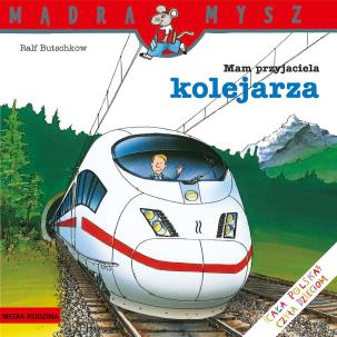 Okładka książki Mądra Mysz - Mam przyjaciela kolejarza w.2020