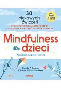 Okładka książki Mindfulness dla dzieci Poczuj radość spokój i kontrolę