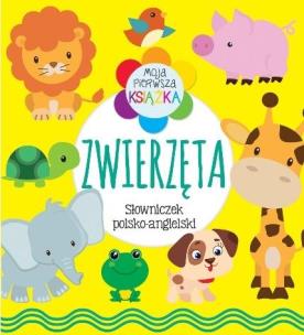 Okładka książki Moja pierwsza książeczka. Zwierzęta. Słowniczek