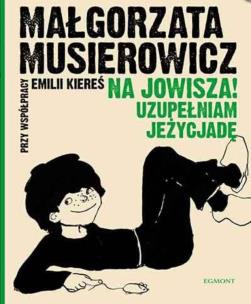 Na Jowisza! Uzupełniam Jeżycjadę. Autor: Kiereś Emilia, Małgorzata Musierowicz. Multiszop.pl Okładka książki Na Jowisza! Uzupełniam Jeżycjadę
