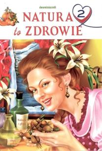 Okładka książki Natura to zdrowie T.2