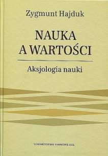 Okładka książki Nauka a wartości. Aksjologia nauki.