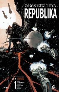 Niewidzialna Republika. Tom 1. Autor: Gabriel Hardman, Corinna Bechko. Multiszop.pl Okładka książki Niewidzialna Republika. Tom 1