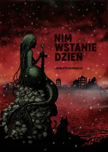 Nim wstanie dzień. Autor: Grzegorz Janusz / Ernesto Gonzales. Multiszop.pl Okładka książki Nim wstanie dzień