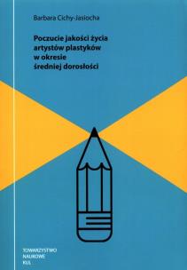 Okładka książki Poczucie jakości życia artystów plastyków w okresie średniej dorosłości