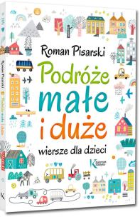 Okładka książki Podróże małe i duże. Wiersze dla dzieci