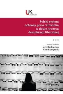 Okładka książki Polski system ochrony praw człowieka w dobie kryzysu demokracji liberalnej Tom 3