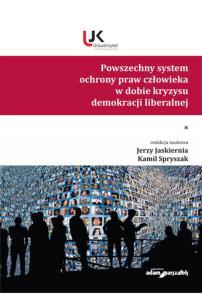 Okładka książki Powszechny system ochrony praw człowieka w dobie kryzysu demokracji liberalnej Tom 1