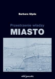Okładka książki Przestrzenie władzy. Miasto