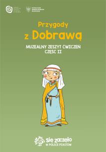 Okładka książki Przygody z Dobrawą Muzealny zeszyt ćwiczeń Część 2