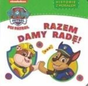 Okładka książki Psi Patrol. Historie z morałem. Razem damy radę