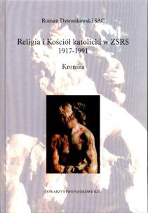 Okładka książki Religia i Kościół katolicki w ZSRR 1917-1991 Kronika