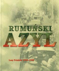 Okładka książki Rumuński azyl. Losy Polaków 1939-45 