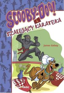 Okładka książki Scooby-Doo! I Szalejący Karateka