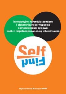 Okładka książki SELFIND Innowacyjne narzędzia pomiaru  i elektronicznego wsparcia  samodzielności życiowej osób  z n