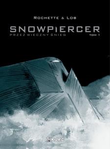 Okładka książki Snowpiercer T.1 Przez wieczny śnieg