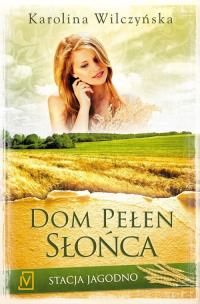 Okładka książki Stacja Jagodno T.6 Dom pełen słońca