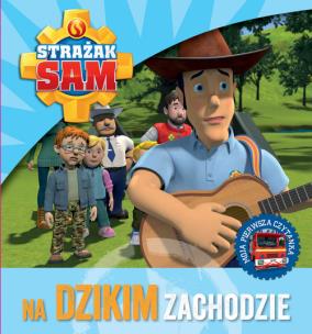 Okładka książki Strażak Sam. Na Dzikim Zachodzie